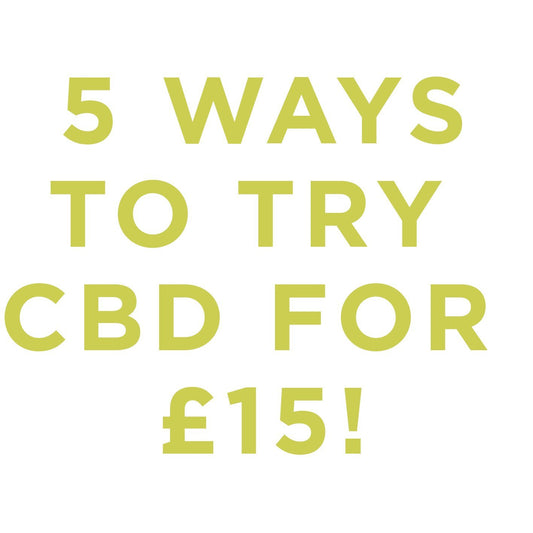 5 Ways to try CBD properly for under £15